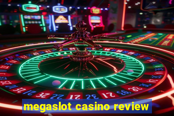 megaslot casino review